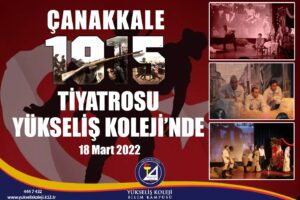 Çanakkale 1915 Tiyatro Gösterisi 18 Mart 2022 Tarihinde Yükseliş Koleji’nde
